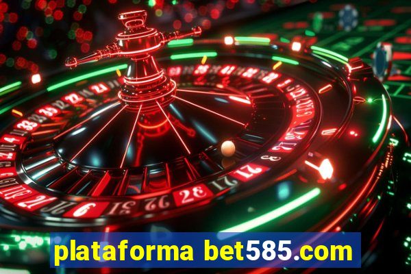 plataforma bet585.com